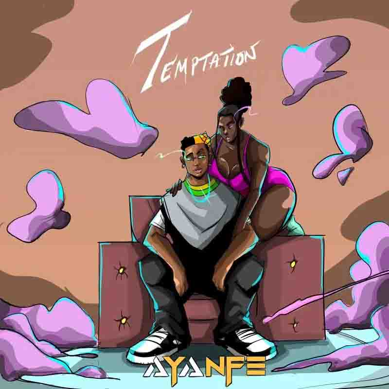 Ayanfe - Temptation (Naija Afrobeat Mp3 Download 2022)