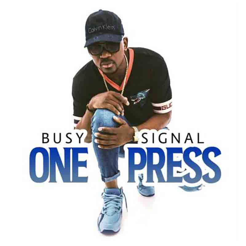 Busy Signal - One Press (Jamaican Dancehall Mp3 Download)