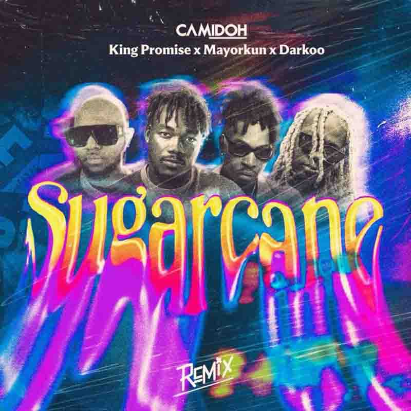 Camidoh Sugarcane Remix Ft King Promise, Mayorkun  Darkoo