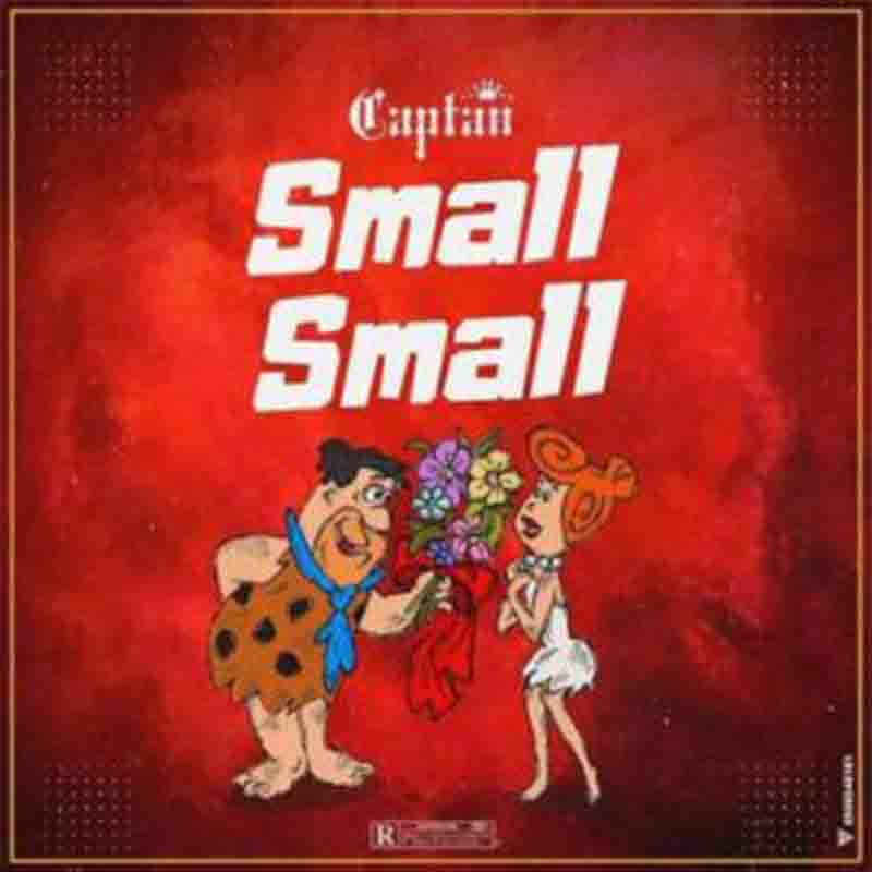 Captan - Small Small (Ghana Dancehall Mp3 Download)