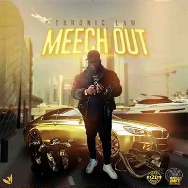 Chronic Law - Meech Out (Dancehall Mp3 Download 2022)