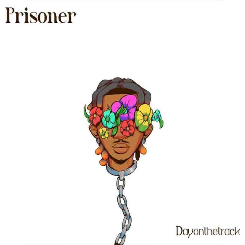 Dayonthetrack - Prisoner (Produced By A-swxg) Ghana Mp3