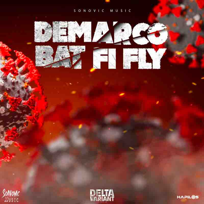 Demarco - Bat Fi Fly (Delta Variant Riddim) Dancehall Mp3