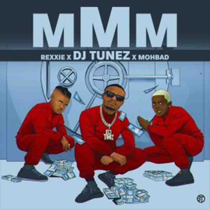 DJ Tunez - MMM Ft. MohBad & Rexxie (Naija Afrobeat Mp3)