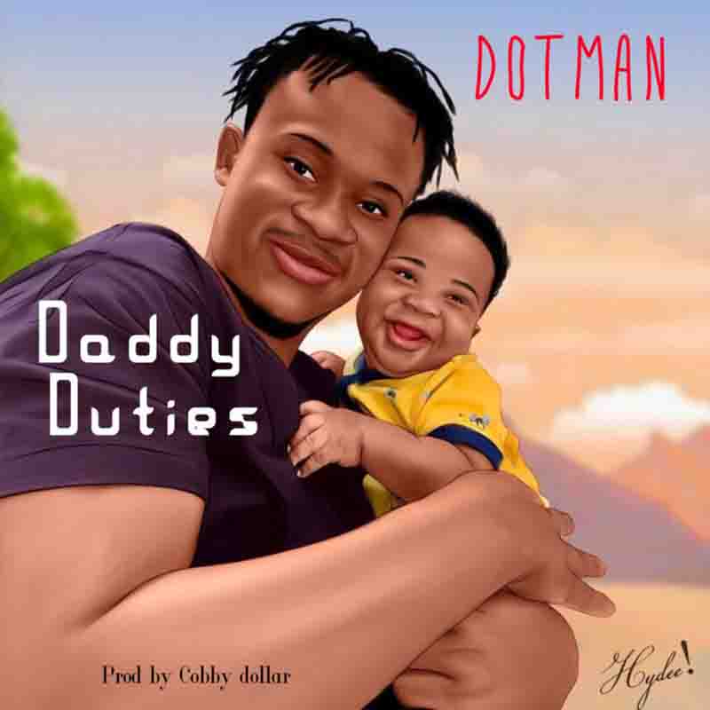 Dotman - Daddy Duties (Produced By Cobby Dollar)