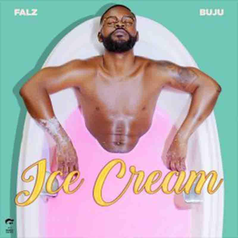 Falz - Ice Cream Ft. BNXN (Buju) (Produced By Yung Willis)