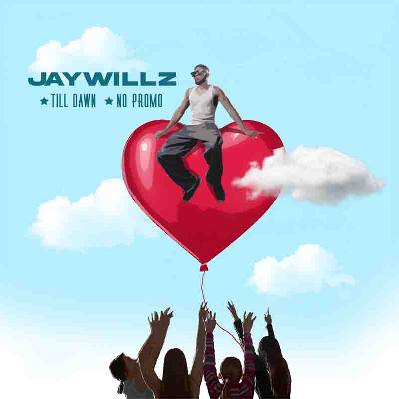 Jaywillz - No Promo (Produced By Xtofa) Naija Mp3 Download