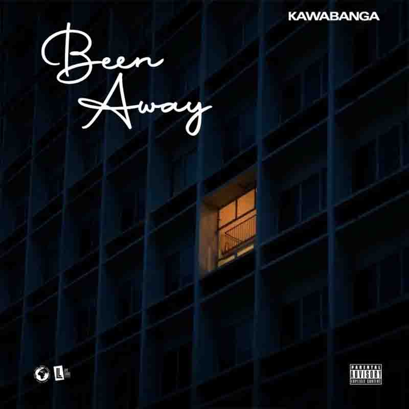 Kawabanga - Been Away (Produced By 230Gold) Ghana Mp3