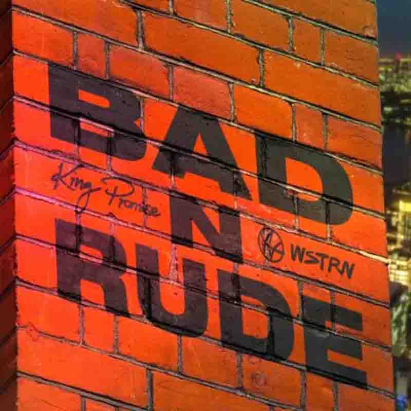 King Promise Bad ‘N’ Rude Ft WSTRN