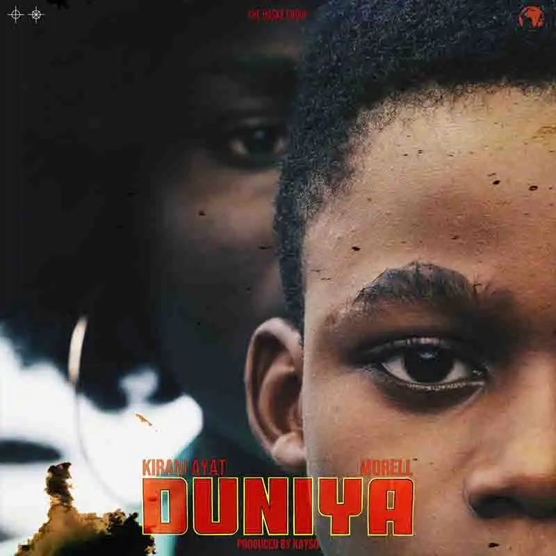 Kirani Ayat - Duniya ft Morell (Produced By Kayso) Ghana Mp3