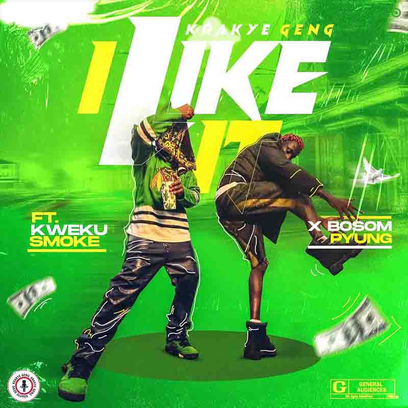 Kweku Smoke - I Like It ft Bosom P-Yung (Krakye Geng)