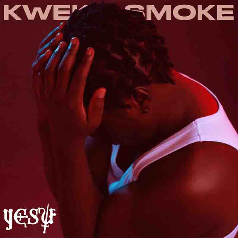 Kweku Smoke Yesu 