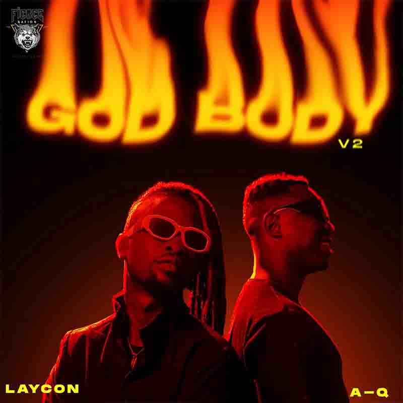 Laycon - God Body V2 Ft A-Q (Naija Afrobeat Mp3 Download)