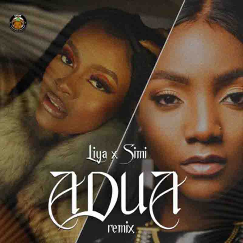 Liya - Adua (Remix) ft Simi (Naija Afrobeat Mp3 Download)