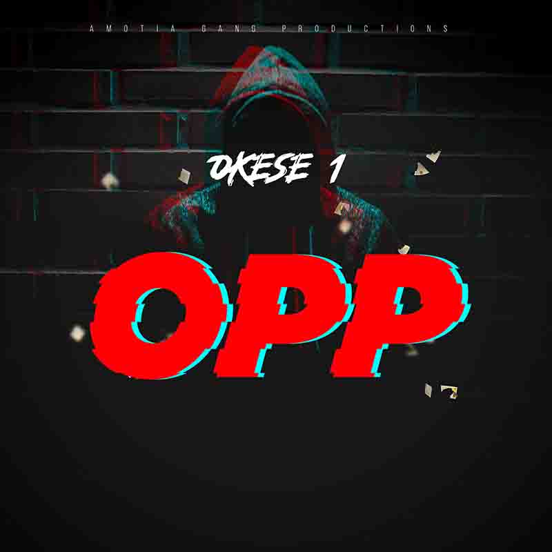 Okese1 - Opp (Produced by EbotheGr8) Ghana Mp3 Download