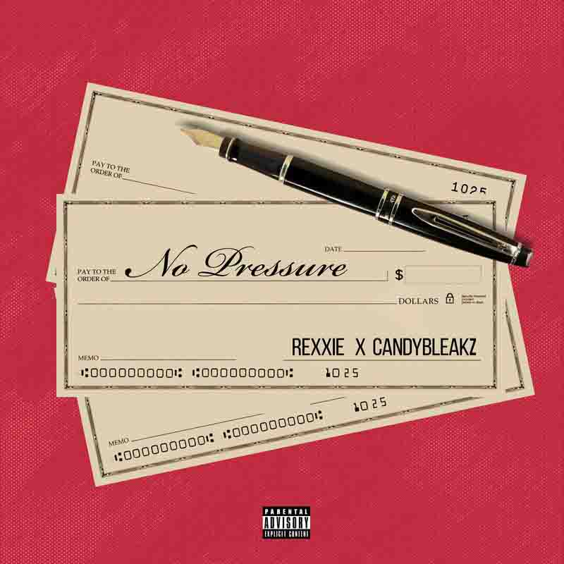 Rexxie No Pressure ft Candy Bleakz 