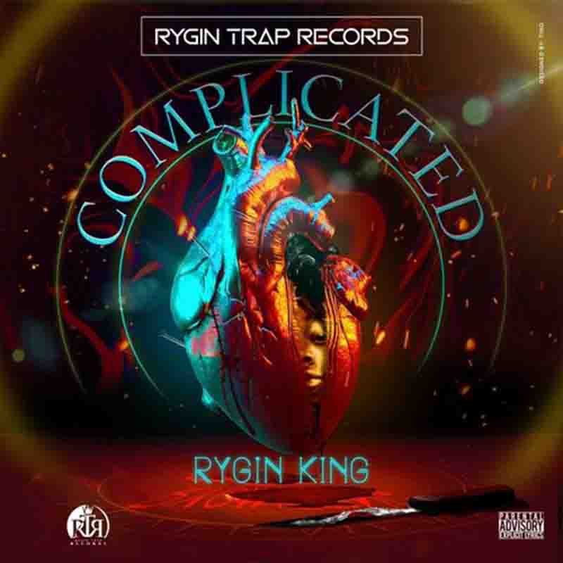 Rygin King - Complicated (Produced By Rygin Trap Records)