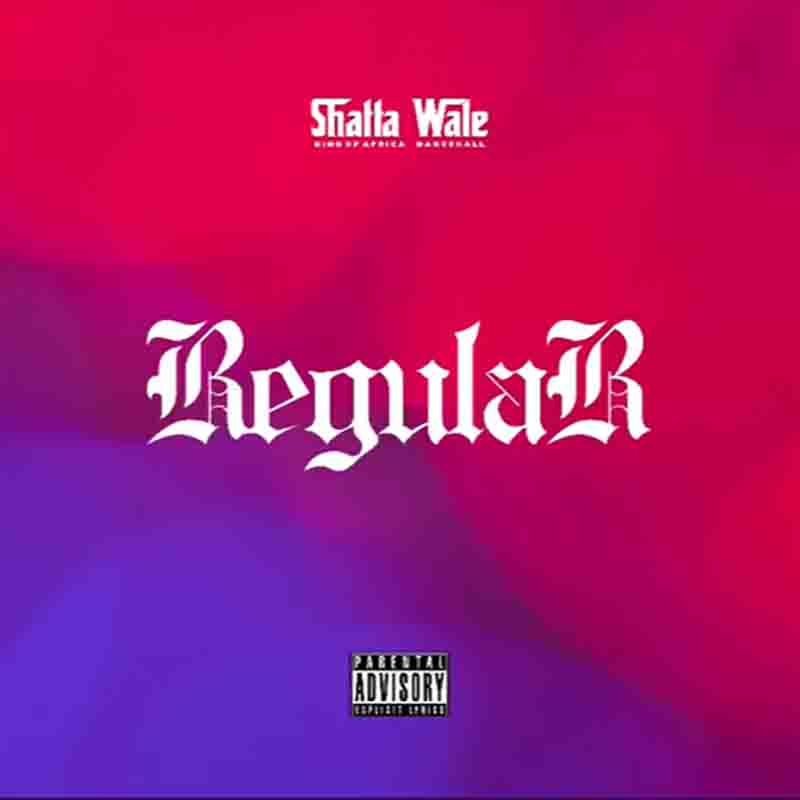 Shatta Wale - Regular (Produced By Chensee Beatz)
