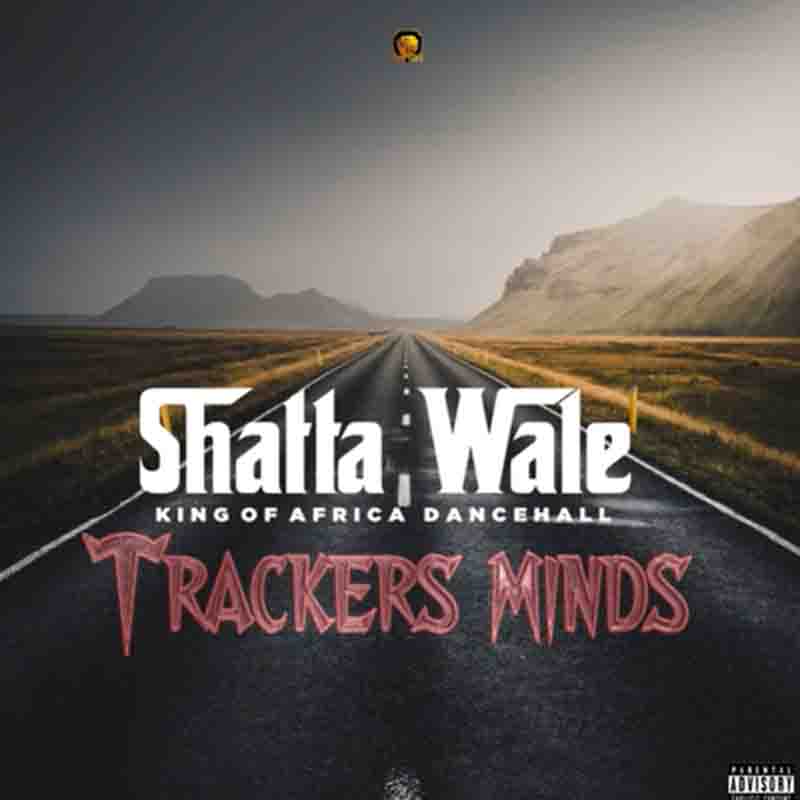 Shatta Wale - Trackers Mind (Ghana Mp3 Download 2022)