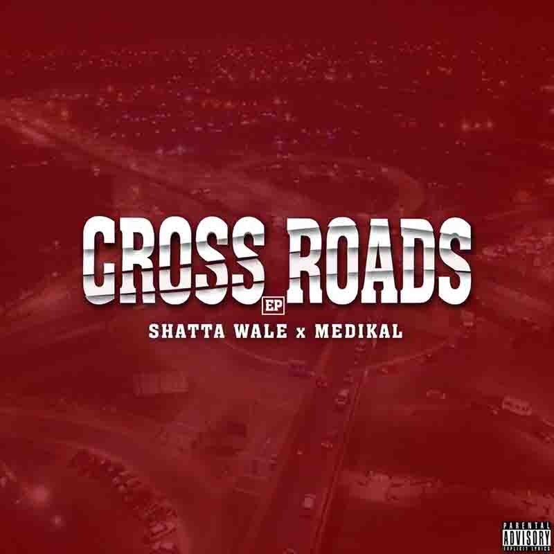 Shatta Wale x Medikal - Run For Your Life (Cross Roads Ep)
