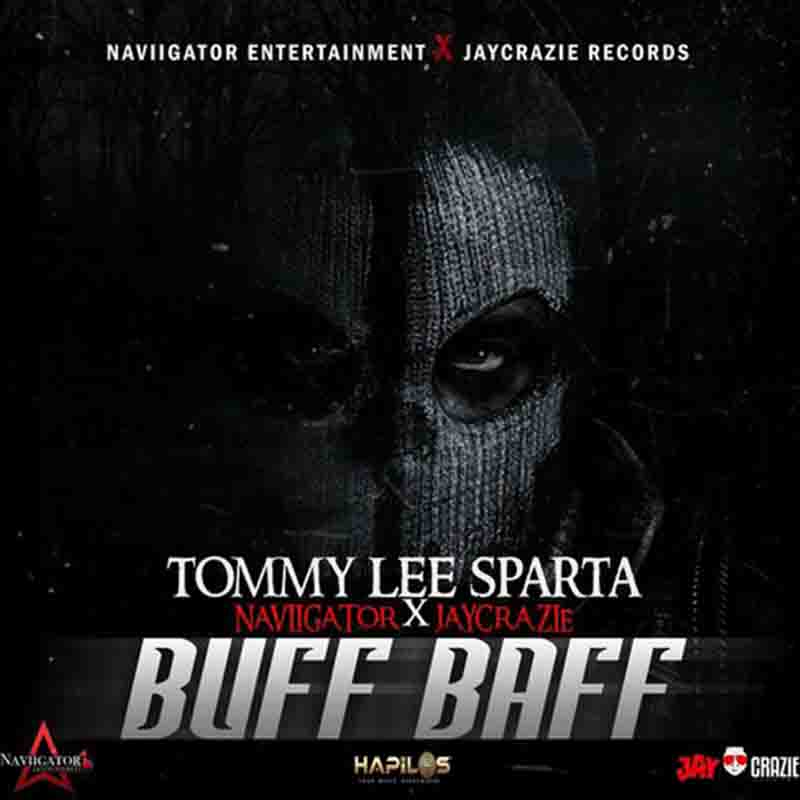 Tommy Lee Sparta Buff Baff ft Naviigator JayCrazi