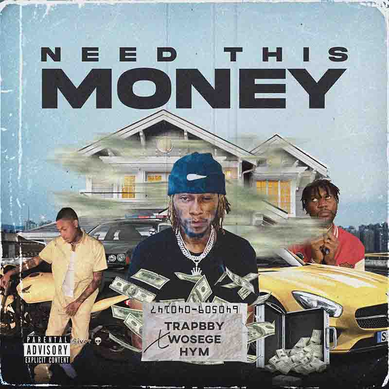 Trapbby Need This Money ft Wosege x Hym