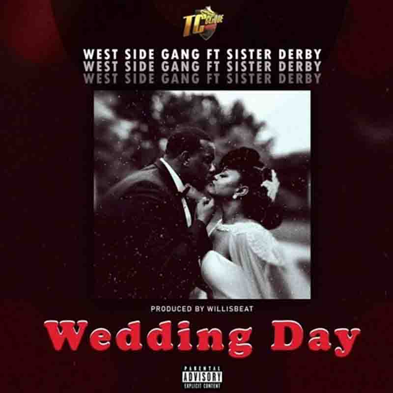 Westside Gang - Wedding Day Ft Sister Deborah (Ghana Mp3)