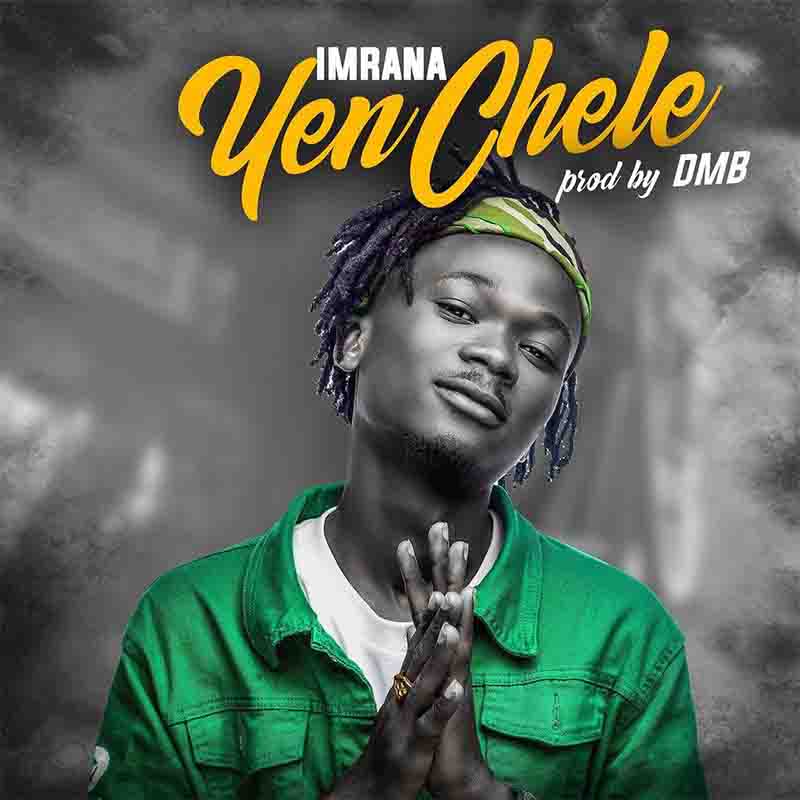 Imrana - Yen Chele (Prod. By DMB)