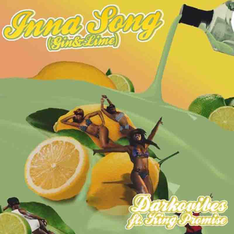 Darkovibes ft. King Promise – Inna Song (Gin & Lime)(Prod. by Streetbeatz)