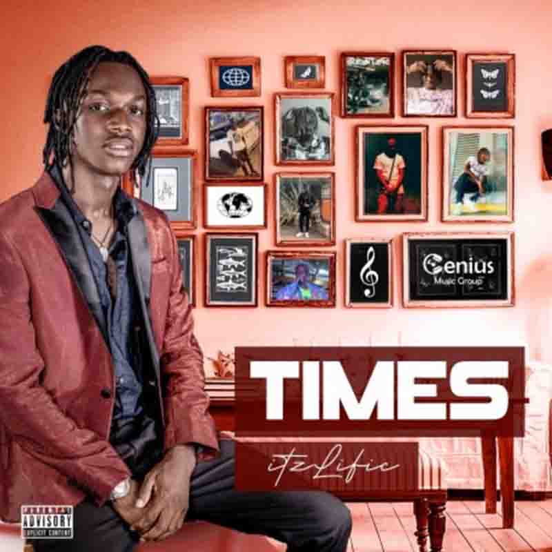 ItzLific - Times (Ghana MP3 Music Download) - Times EP