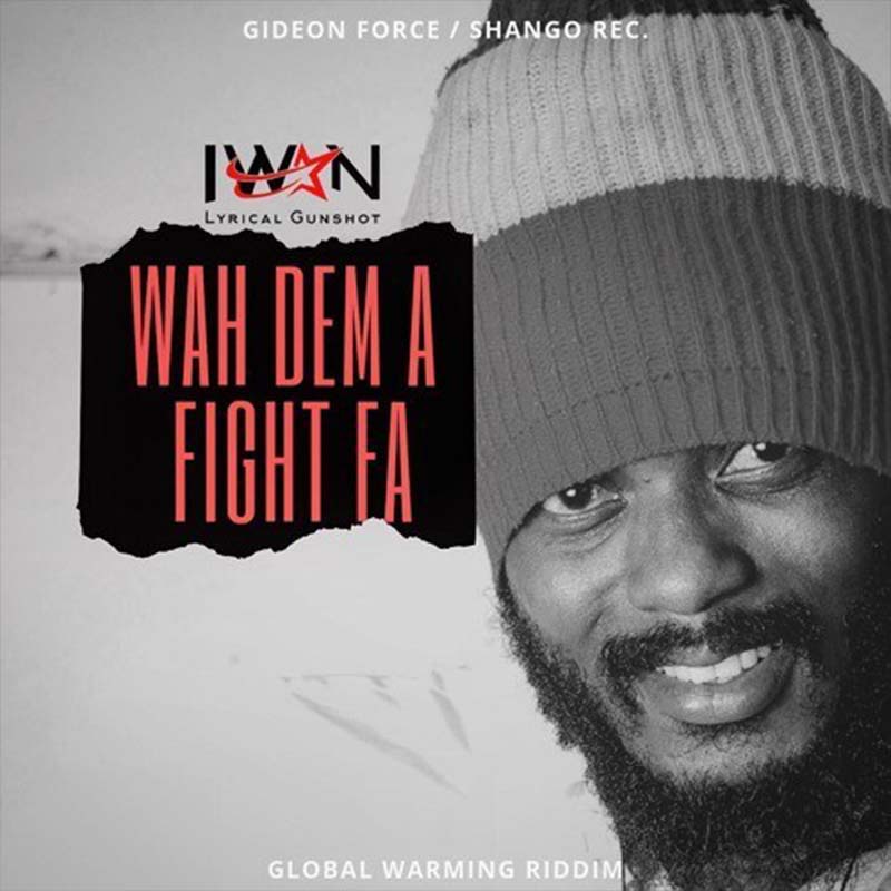 Iwan – Wah Dem A Fight Fa (Letter To Shatta Wale & Stonebwoy)