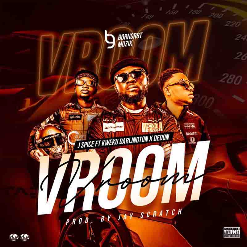 J Spice - Vroom ft DeDon x Kweku Darlington (Ghana MP3)
