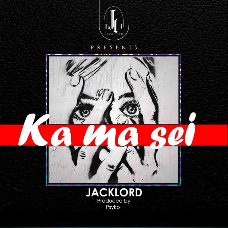 Jacklord - Ka Ma Sei (Prod. By Psyko)