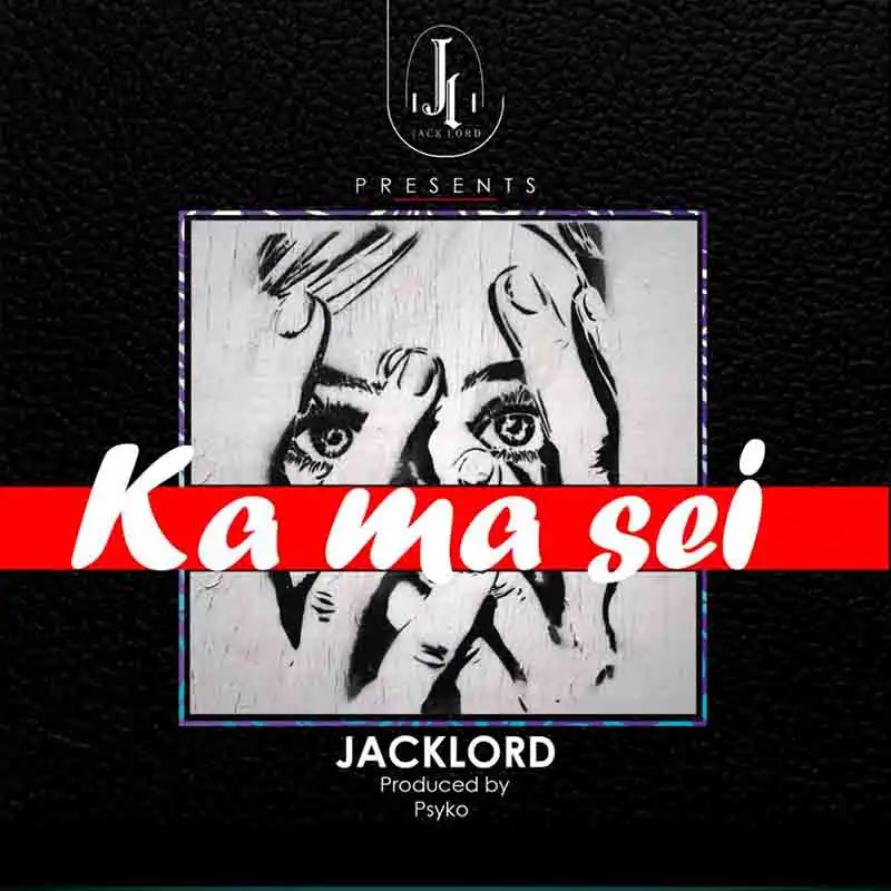 Jacklord - Ka Ma Sei (Prod. By Psyko)