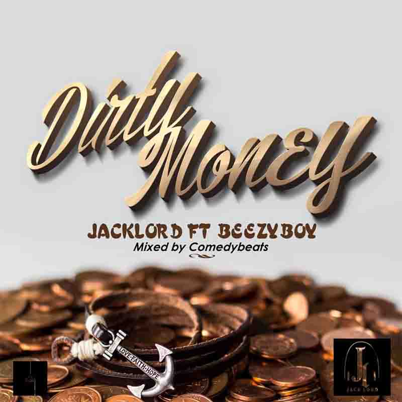 Jacklord - Dirty Money ft Beezyboy