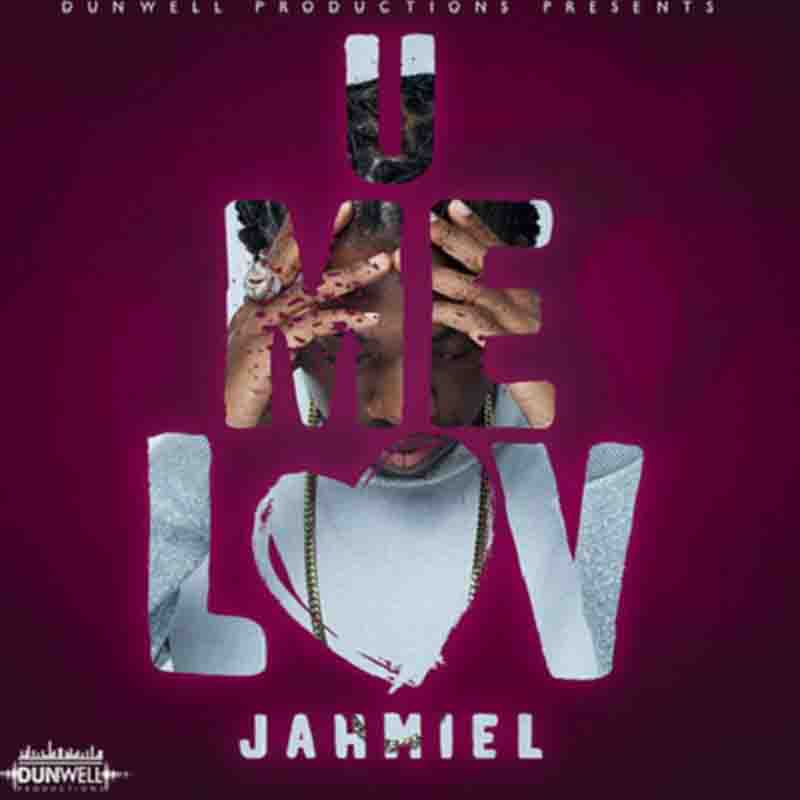 Jahmiel - U Me Luv (Prod by Dunwell Productions)