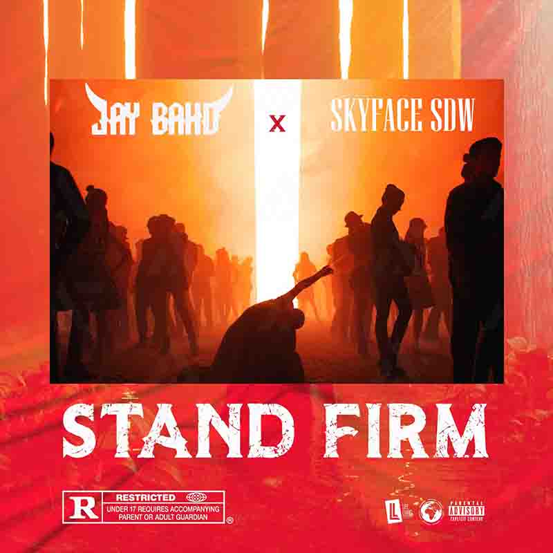 Jay Bahd x Skyface SDW - Stand Firm (Asakaa MP3)