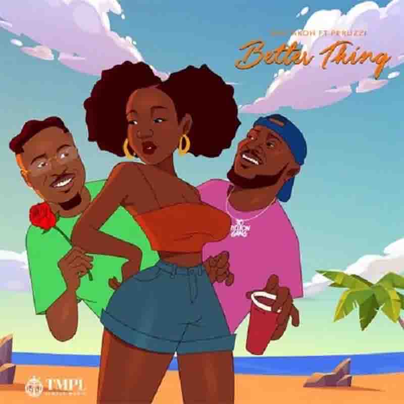 Jeff Akoh – Better Thing Remix ft. Peruzzi