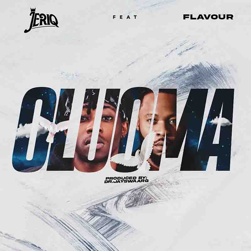 JeriQ - Oluoma ft Flavour (Produced by Jayswaarg)