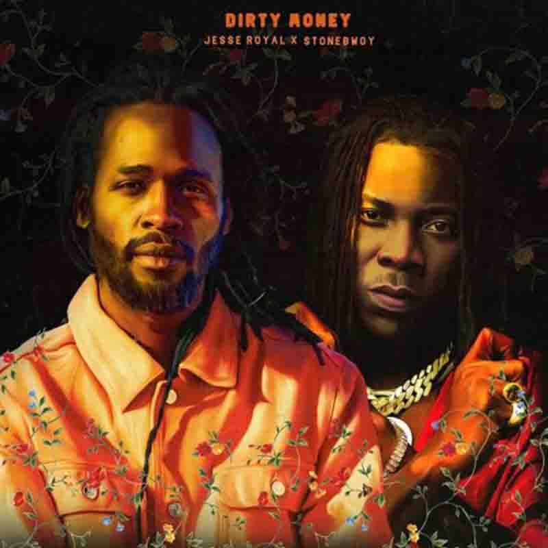 Jesse Royal - Dirty Money ft. Stonebwoy