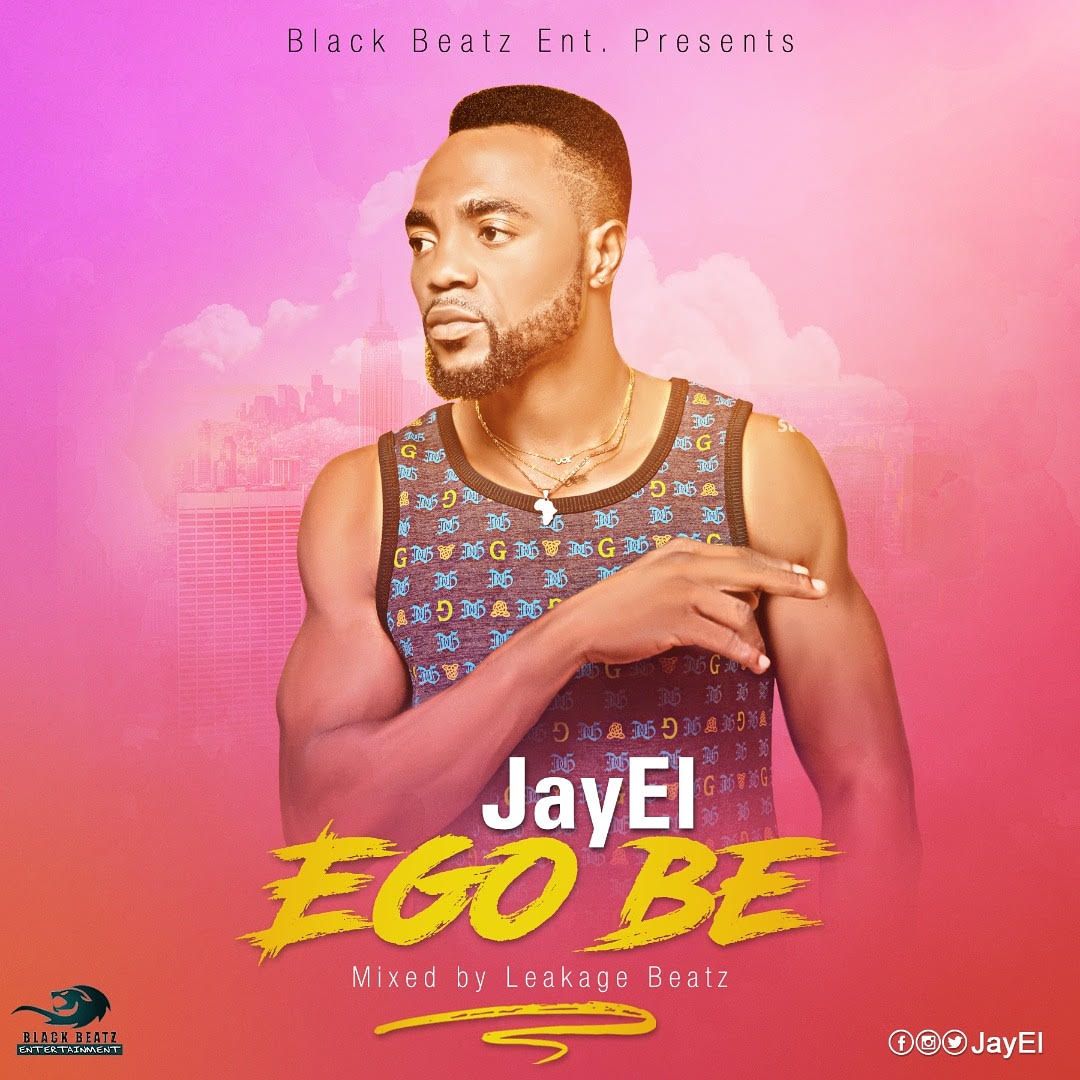 JayEL - E Go Be (Mixed By Leakage Beatz)