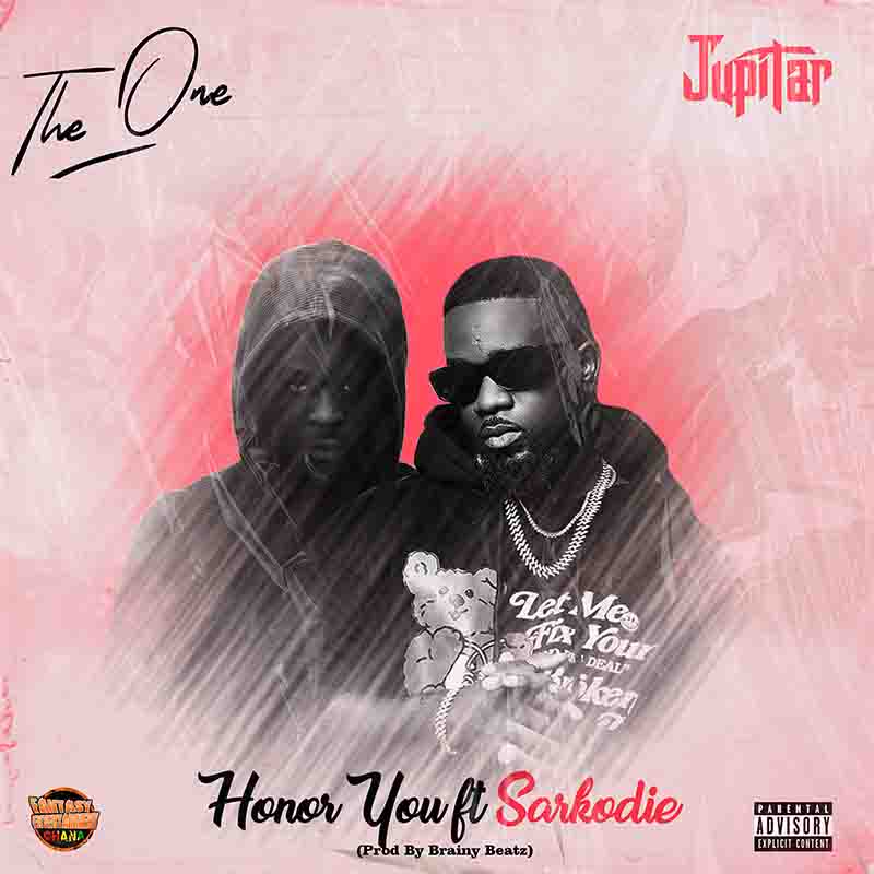 Jupitar - Honor You ft Sarkodie (Prod By Brainy Beatz)