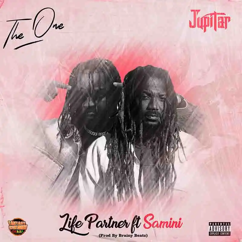 Jupitar - Life Partner ft Samini (Prod By Brainy Beatz)