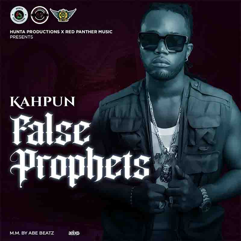 Kahpun - False Prophets (Prod by AbeBeatz) - Ghana MP3
