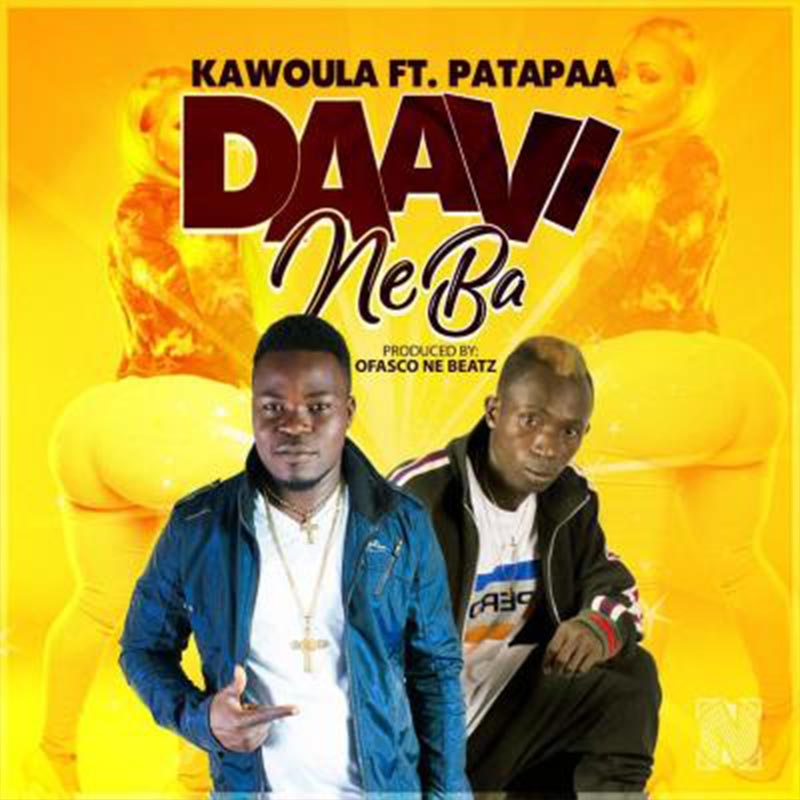 Kawoula Biov Feat Patapaa - Daavi ne Ba (Prod by Ofasco)