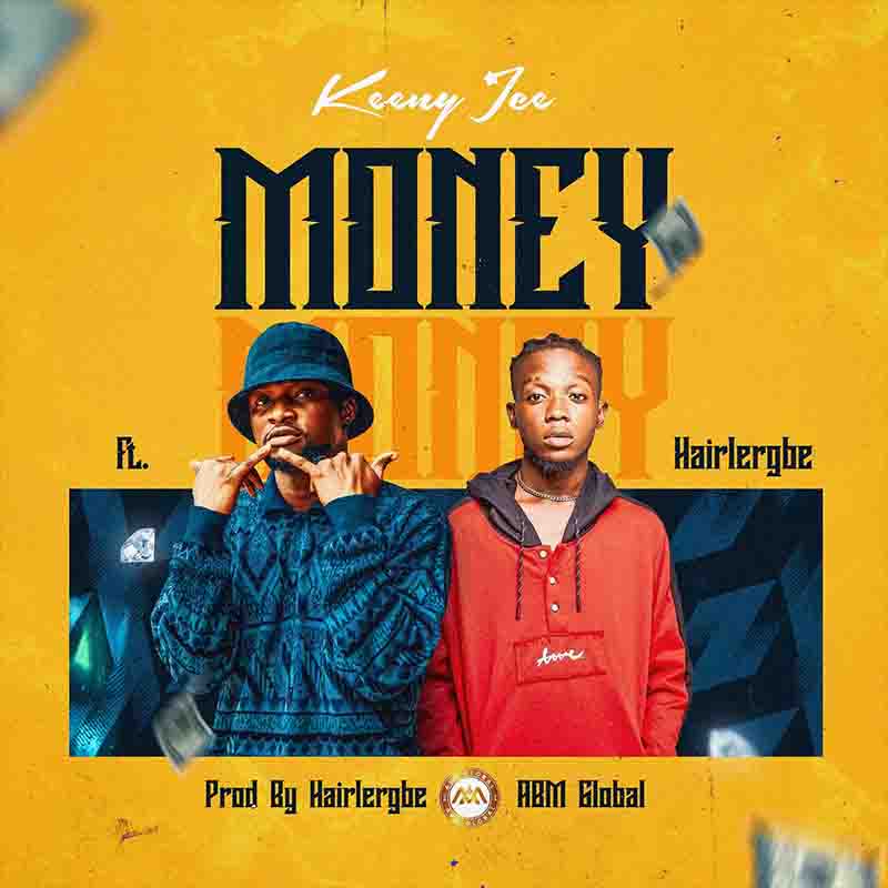 Keeny Ice Money ft Hairlergbe