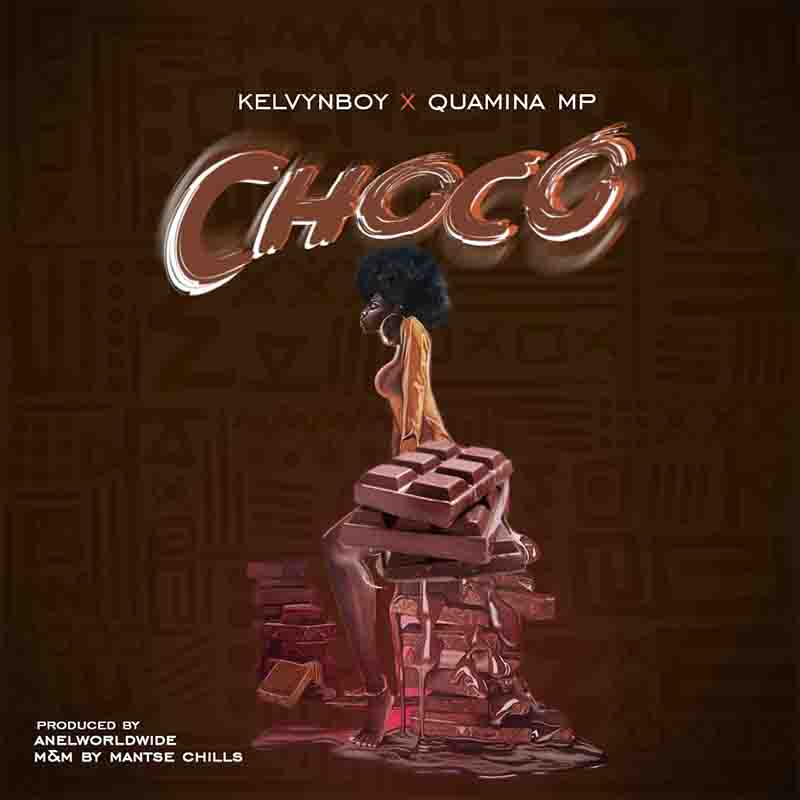 Kelvyn Boy Choco ft Quamina MP