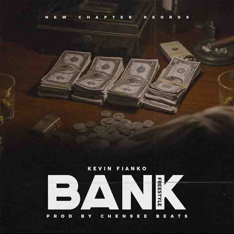 Kevin Fianko - Bank (Prod by Chensee Beats)