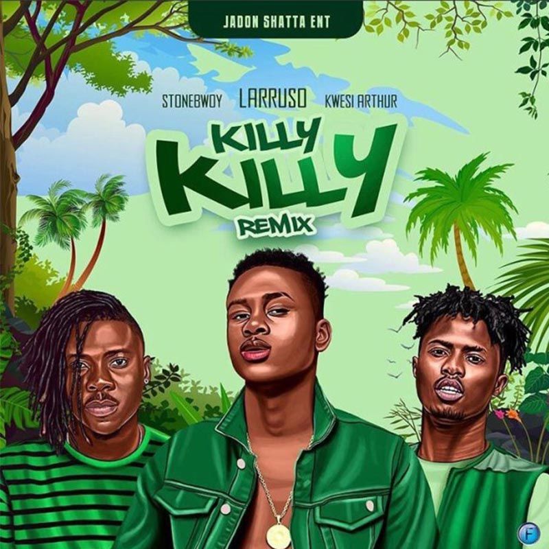 Larruso ft. Stonebwoy & Kwesi Arthur – Killy Killy (Remix)