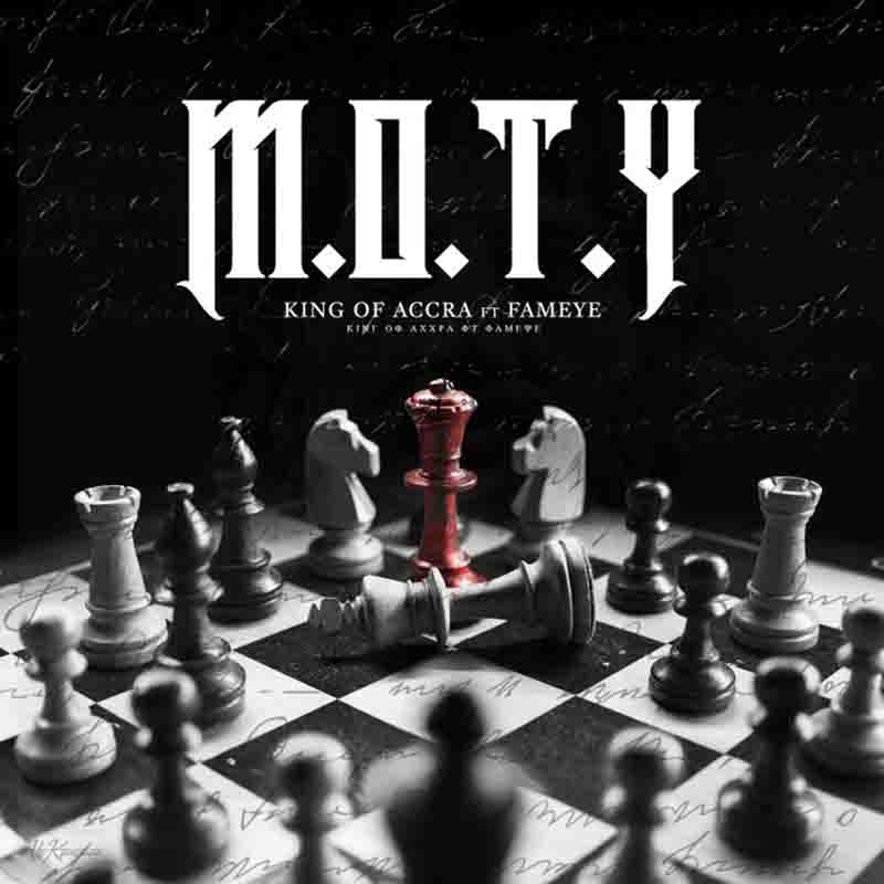 King Of Accra - M.O.T.Y Ft Fameye 